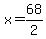 x++=68%2F2+