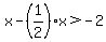 x+-%281%2F2%29x%3E-2