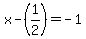 x+-+%281%2F2%29+=+-1