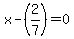 x+-+%282%2F7%29+=+0