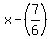 x+-+%287%2F6%29