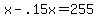 x+-+.15x+=+255