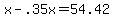 x+-+.35x+=+54.42