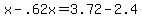 x+-+.62x+=+3.72+-+2.4