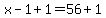 x+-+1%2B1=56%2B1