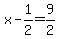 x+-+1%2F2+=+9%2F2