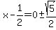 x+-+1%2F2+=0+%2B-+sqrt%285%29%2F2
