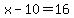 x+-+10+=+16