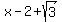x+-+2+%2B+sqrt%283%29+