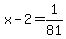 x+-+2+=+1%2F81