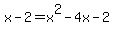 x+-+2+=+x%5E2-4x-2