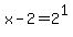 x+-+2++=+2%5E1