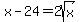 x+-+24+=+2sqrt%28x%29