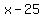 x+-+25
