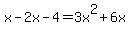 x+-+2x+-+4+=+3x%5E2+%2B+6x