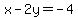 x+-+2y+=+-4