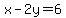 x+-+2y+=+6