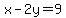 x+-+2y+=+9