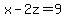 x+-+2z+=+9