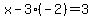 x+-+3%28-2%29+=+3