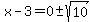x+-+3+=+0+%2B-sqrt%2810%29