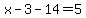 x+-+3+-+14+=+5