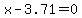 x+-+3.71+=+0