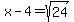 x+-+4+=+sqrt%2824%29