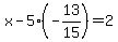 x+-+5%28-+13%2F15%29+=+2