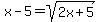 x+-+5=sqrt%282x%2B5%29