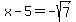 x+-+5+=+-+sqrt%287%29