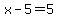 x+-+5+=+5
