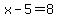 x+-+5+=+8