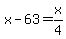 x+-+63+=+x%2F4