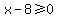 x+-+8+%3E=+0