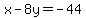 \"x+-+8y+=+-44\"