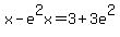 x+-+e%5E2x+=+3+%2B+3e%5E2