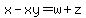 x+-+xy+=+w+%2B+z