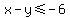 x+-+y+%3C=+-+6
