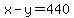 x+-+y+=+440