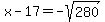 x+-17+=+-sqrt%28280%29