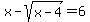 x+-sqrt%28x+-+4%29+=+6
