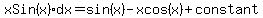 x+Sin%28x%29+dx=+sin%28x%29-xcos%28x%29%2Bconstant