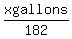 x+gallons%2F182