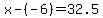 x-%28-6%29=32.5