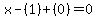 x-%281%29%2B%280%29=0