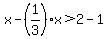 x-%281%2F3%29x+%3E2-1