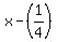 x-%281%2F4%29