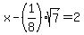 x-%281%2F8%29sqrt%287%29=2