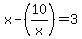 x-%2810%2Fx%29=3